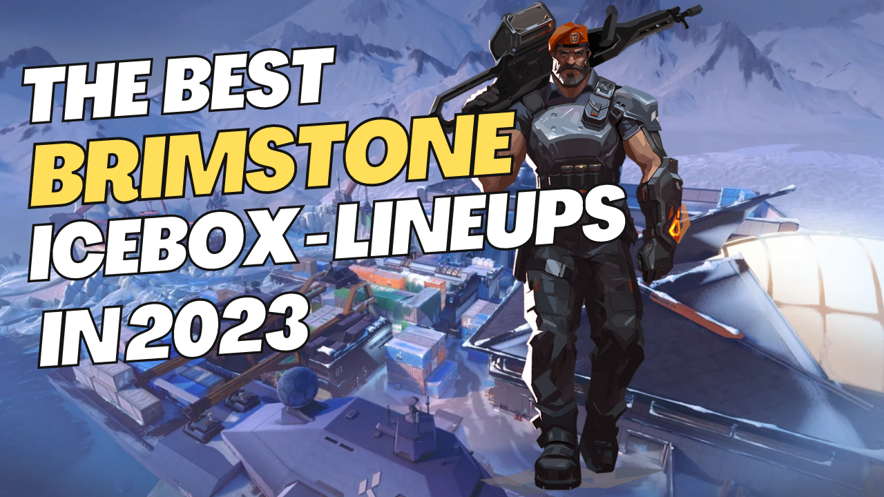 The Best Brimstone lineups on Icebox in 2023 the ultimate guide!